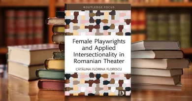 “Female Playwrights and Applied Intersectionality in Romanian Theater” by Catalina Florina Florescu