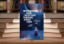 “Modernism and Scottish Theatre Since 1969: A Revolution on Stage” by Mark Brown 